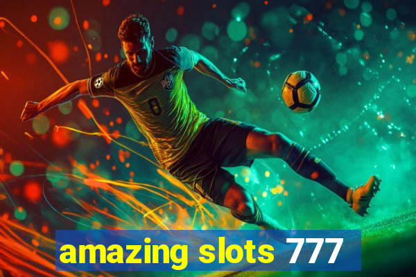 amazing slots 777